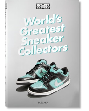 Sneaker freaker. world''''s greatest sneaker collectors