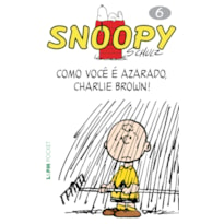 Snoopy 6 - como você é azarado, charlie brown!