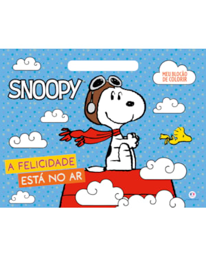 SNOOPY - A FELICIDADE ESTÁ NO AR - MEU BLOCÃO DE COLORIR
