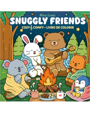 Snuggly Friends: Cozy & Comfy - Livro De Colorir
