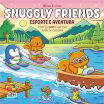Snuggly Friends: Esporte e Aventura - Cozy & Active
