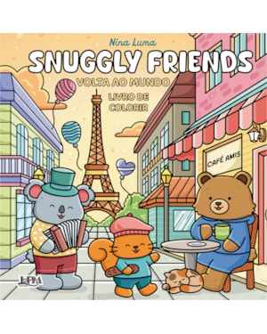 Snuggly Friends: Volta Ao Mundo - Livro De Colorir