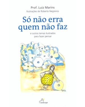 SO NAO ERRA QUEM NAO FAZ - E OUTROS TEMAS ILUSTRADO...