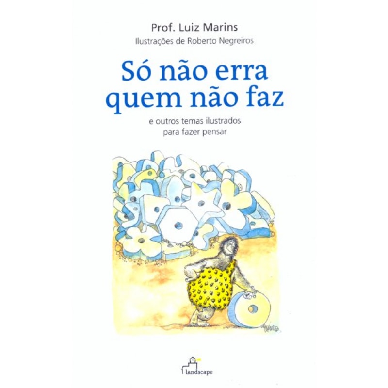 SO NAO ERRA QUEM NAO FAZ - E OUTROS TEMAS ILUSTRADO...