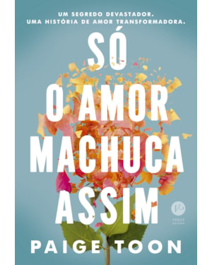 SÓ O AMOR MACHUCA ASSIM