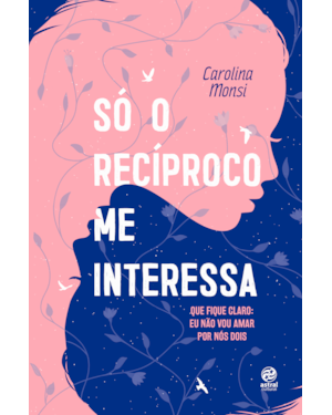 SÓ O RECÍPROCO ME INTERESSA: QUE FIQUE CLARO: EU NÃO VOU AMAR POR NÓS DOIS