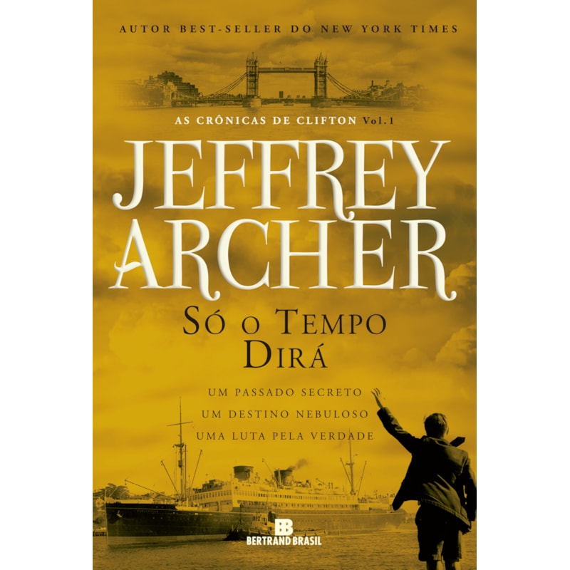 SÓ O TEMPO DIRÁ (VOL. 1 AS CRÔNICAS DE CLIFTON)