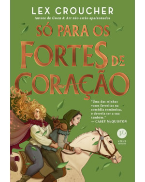 SÓ PARA OS FORTES DE CORAÇÃO