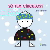 SÓ TEM CÍRCULOS?