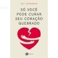 SÓ VOCÊ PODE CURAR SEU CORAÇÃO QUEBRADO