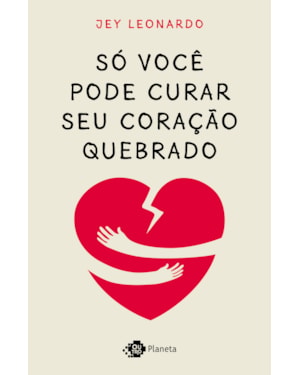 SÓ VOCÊ PODE CURAR SEU CORAÇÃO QUEBRADO