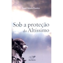 SOB A PROTECAO DO ALTISSIMO