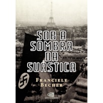 SOB A SOMBRA DA SUÁSTICA: A FRANÇA OCUPADA