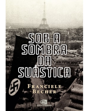 SOB A SOMBRA DA SUÁSTICA: A FRANÇA OCUPADA