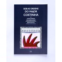 SOB AS ORDENS DO MAJOR COSTINHA: E OUTRAS HISTÓRIAS DO MUNDO ANIMAL