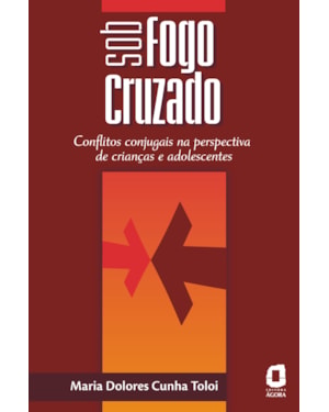 SOB FOGO CRUZADO: CONFLITOS CONJUGAIS NA PERSPECTIVA DE CRIANÇAS E ADOLESCENTES