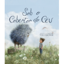 SOB O COBERTOR DO CÉU - UM MENINO E UMA AMIZADE INCOMUM EM UM VERÃO INESQUECÍVEL.