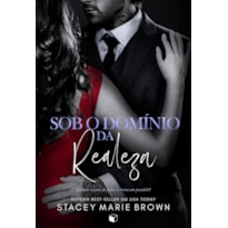 SOB O DOMÍNIO DA REALEZA (CONTROLE REAL LIVRO 2)