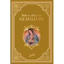 Sob o olhar de Guadalupe