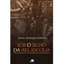 SOB O SIGNO DA MELANCOLIA