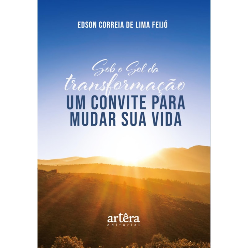 SOB O SOL DA TRANSFORMAÇÃO: UM CONVITE PARA MUDAR SUA VIDA