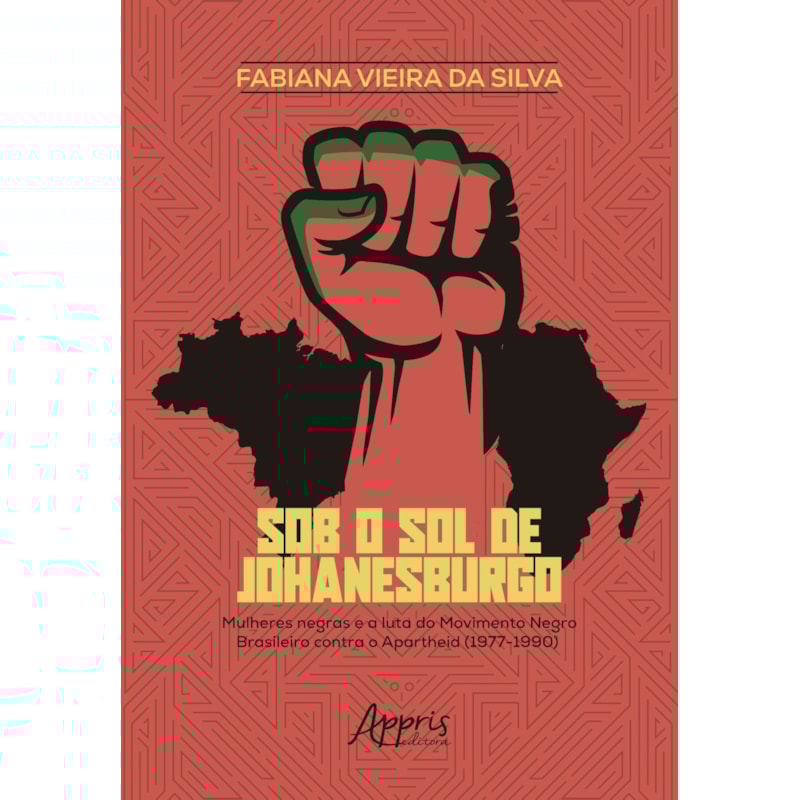 SOB O SOL DE JOHANESBURGO: MULHERES NEGRAS E A LUTA DO MOVIMENTO NEGRO BRASILEIRO CONTRA O APARTHEID