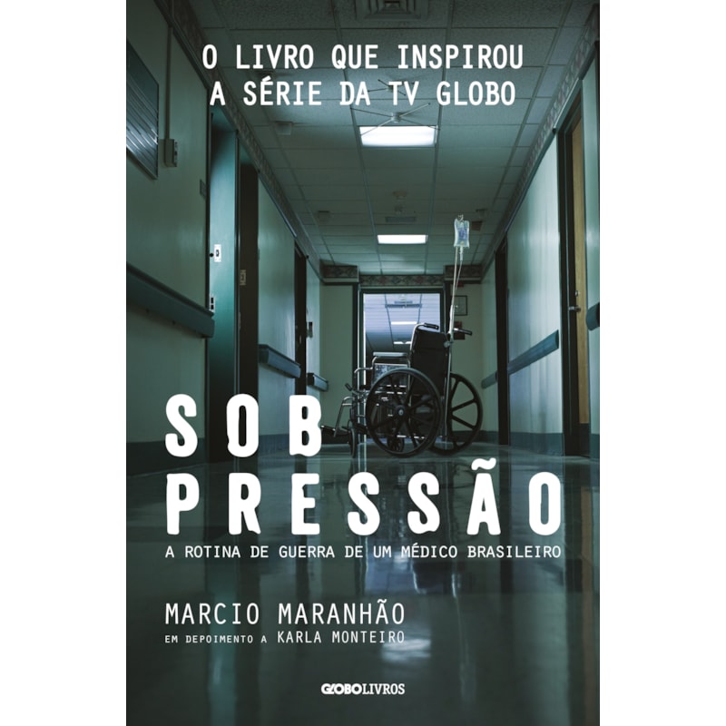 SOB PRESSÃO: A ROTINA DE GUERRA DE UM MÉDICO BRASILEIRO