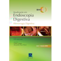 SOBED ATUALIZAÇÃO EM ENDOSCOPIA DIGESTIVA - VOLUME 1: HEMORRAGIA DIGESTIVA