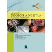 SOBED MANUAL DE ENDOSCOPIA DIGESTIVA: DIAGNÓSTICO E TRATAMENTO