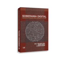 Soberania digital: desafios do presente para um Brasil do futuro