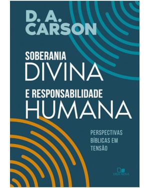 Soberania divina e responsabilidade humana