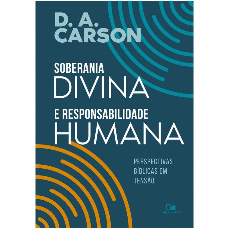 Soberania divina e responsabilidade humana