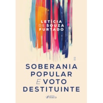 Soberania Popular e Voto Destituinte 1ª Ed - 2026