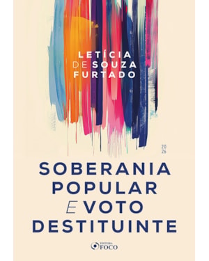 Soberania Popular e Voto Destituinte 1ª Ed - 2026