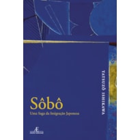 SÔBÔ: UMA SAGA DA IMIGRAÇÃO JAPONESA