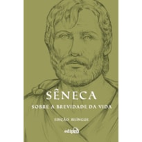 SOBRE A BREVIDADE DA VIDA: EDIÇÃO BILÍNGUE COM POSTAL + MARCADOR (COLEÇÃO GRANDES MESTRES DO ESTOICISMO)