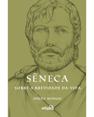 SOBRE A BREVIDADE DA VIDA: EDIÇÃO BILÍNGUE COM POSTAL + MARCADOR (COLEÇÃO GRANDES MESTRES DO ESTOICISMO)