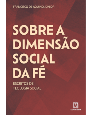SOBRE A DIMENSÃO SOCIAL DA FÉ