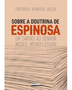 SOBRE A DOUTRINA DE ESPINOSA EM CARTAS AO SENHOR MOSES MENDELSSOHN