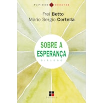 SOBRE A ESPERANÇA: DIÁLOGO