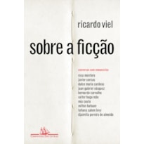 SOBRE A FICÇÃO: CONVERSAS COM ROMANCISTAS