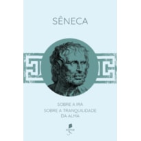 SOBRE A IRA / SOBRE A TRANQUILIDADE DA ALMA