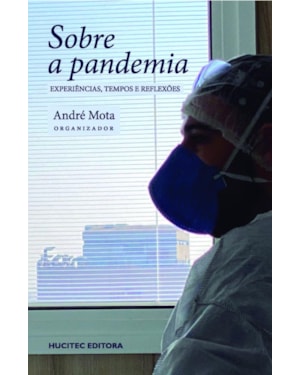 SOBRE A PANDEMIA: EXPERIÊNCIAS, TEMPOS & REFLEXÕES