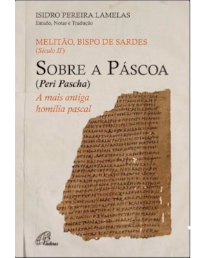SOBRE A PÁSCOA (PERÌ PASCHA)
