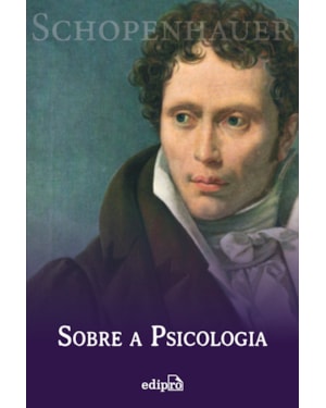 SOBRE A PSICOLOGIA - SCHOPENHAUER