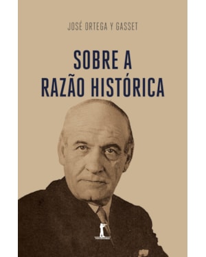 SOBRE A RAZÃO HISTÓRICA