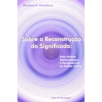 SOBRE A RECONSTRUCAO DO SIGNIFICADO: UMA ANALISE EPISTEMOLOGICA E HERMENEUT - 3ª
