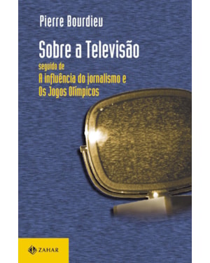 SOBRE A TELEVISÃO: SEGUIDO DE
