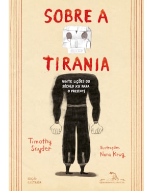 SOBRE A TIRANIA (EDIÇÃO EM QUADRINHOS): VINTE LIÇÕES DO SÉCULO XX PARA O PRESENTE