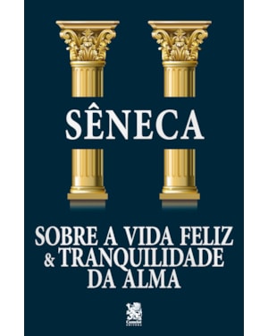 SOBRE A VIDA FELIZ E TRANQUILIDADE DA ALMA